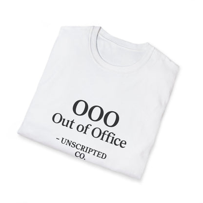 "OOO - Out of Office" Unisex Softstyle Tee - UNSCRIPTED CO.