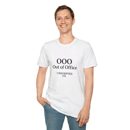 "OOO - Out of Office" Unisex Softstyle Tee - UNSCRIPTED CO.