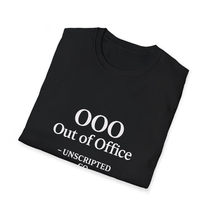 "OOO - Out of Office" Unisex Softstyle Tee - UNSCRIPTED CO.