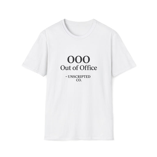 "OOO - Out of Office" Unisex Softstyle Tee - UNSCRIPTED CO.