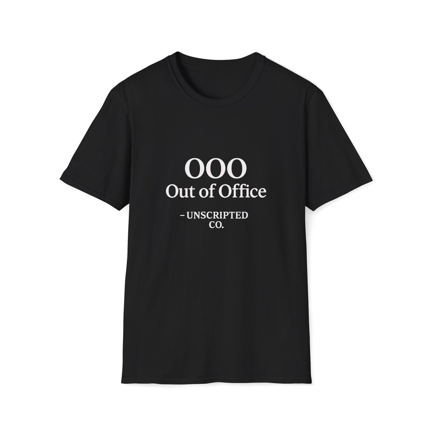 "OOO - Out of Office" Unisex Softstyle Tee - UNSCRIPTED CO.